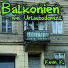 Balkonien - Mei Urlaubsdomizil - Kevin K