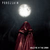 Hold Me in the Dark - Porcelain