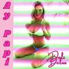 AY PAPI (Explicit) - DJ Dali&Mc Delux