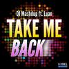 Take Me Back - DJ Mashdup&Luan