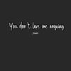 You Don't Love Me Anyway (Explicit) - J N S