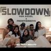 Slow Down(feat. Frontierboys) (Explicit) - Van Axxel&Frontierboys