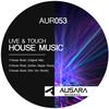 House Music (Original Mix) - Live & Touch