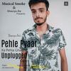 Pehle Pyaar Ka Pehla Gham(feat. Shaurya  Jha,Jubin Nautiyal,Tulsi Kumar & Manan Bhardwaj) (unplugged Cover) - Shaurya Jha&Shaurya  Jha&Jubin Nautiyal&Tulsi Kumar&Manan Bhardwaj