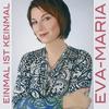 Einmal ist keinmal - Eva-Maria
