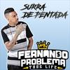 Surra de Pentada (Explicit) - Fernando Problema