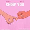 Know you - Xona&Wole