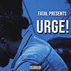 URGE! (Explicit) - Fatal