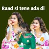 Raad Si Tene Ada Di - Sameer