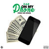 On My Phone (Explicit) - Zae