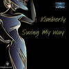 Swing My Way (Explicit) - Kimberly