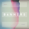 Half Light - Banners