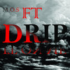 Drip It on Me (Explicit) - M.o.s&RVOCKER TWIZ