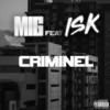 Criminel (Explicit) - Mig&Isk