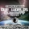 Our Worlds (Quade77 Remix) - Criostasis