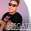 Resgate (Explicit) - Mc Charles&MC PP da VS