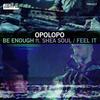 Be Enough - Opolopo&Shea Soul