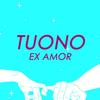 Ex Amor - Tuono