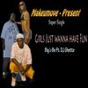 Girls Just Wanna Have Fun (feat. Big L-Bo & DJ Ghetto|Explicit) - Makeumove&Big L-Bo&DJ Ghetto