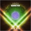 Addicted (Original Mix) - A.R.D.I.