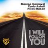 I Will Follow You (Filipe Guerra Remix) - Marcos Carnaval&Carlo Astuti&Niles Mason