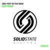 Deep Down (Original Mix) - One Foot In The Rave