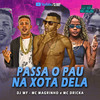 MONTAGEM - PASSA O PAU NA XOTA DELA (Explicit) - DJ WF&Mc Magrinho&MC Dricka