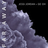 Far Away - Jessi Jordan&Ge Oh