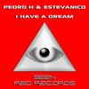 I Have A Dream (Original Mix) - Pedro H&Estevanico