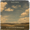 Old Days (Explicit) - TG Da God&Bsavage