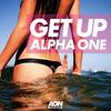 Get Up (Original Mix) - Alpha One