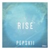 Rise - Pepskii