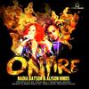 On Fire - Nadia Batson&Alison Hinds