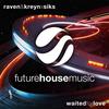 Waited For Love - Raven&Kreyn&Siks