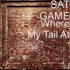 Where My Tail At (Explicit) - Sat Game