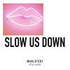 Slow Us Down - Wahlstedt&G Curtis