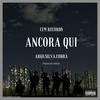 Ancora Qui (feat. Argo, Cobra & Pröz) (Explicit) - Silva&Argo&Cobra&Pröz