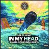 In My Head (Explicit) - MC Shabba D&Swifta&Mc Endo&Silent Storm&Tanz&Chunky Bizzle&Higher Level