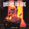 Wasting My Time (Explicit) - Saint Lex&peterdoeslife
