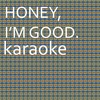 Honey, I'm Good: Karaoke Tribute to Andy Grammer (Karaoke Version) - Chart Topping Karaoke