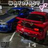 WAY2FAST (Explicit) - KCHAZE&Bdr!ppyy