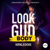 Look Gud Body - Kirkledove