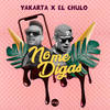 No Me Digas - Yakarta&El Chulo