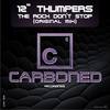The Rock Don't Stop (Original Mix) - 12 Inch Thumpers