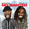 No Banter (feat. Wretch 32) (Explicit) - Mercston&Wretch 32