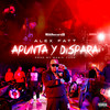 Apunta y Dispara (Explicit) - Alex Fatt