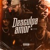 Desculpa Amor (Explicit) - Cjhey&MC Jottav&Carlitos&Dinhos