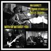 With or Without You - Jim Garrett&Claudio Citarella&Oreste Sbarra