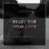 Ready For Your Love(feat. Rosendale) (Ready For Your Love|feat. Rosendale) - Ludomir&Rosendale