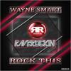 Rock This (Original Mix) - Wayne Smart